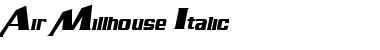 Air Millhouse  Italic Italic Font