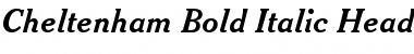 Cheltenhm BdItHd BT Bold Italic Font