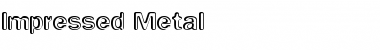 Impressed Metal Regular Font